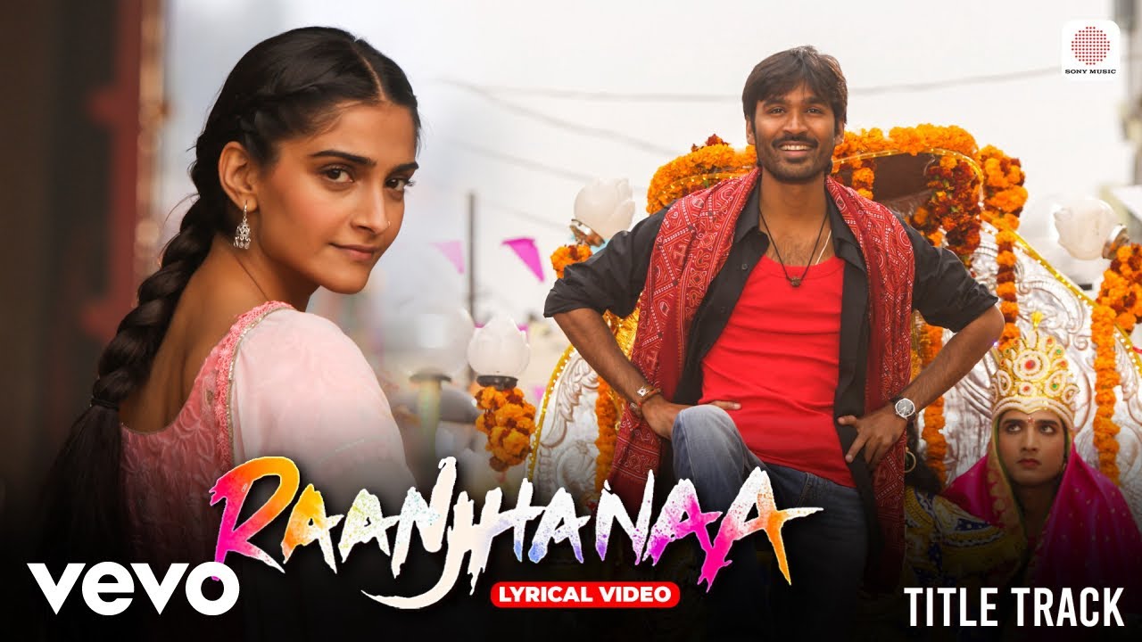 Raanjhanaa - Lyrical Video | Dhanush, Sonam Kapoor | A. R. Rahman | Jaswinder Singh & Shiraz Uppal