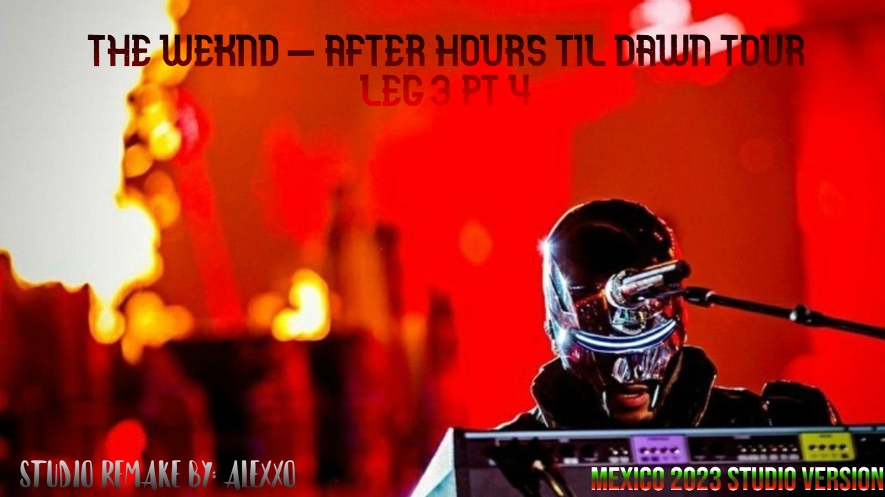 The Weeknd - After Hours Til Dawn Tour Leg 3 Studio Remake PT. 4