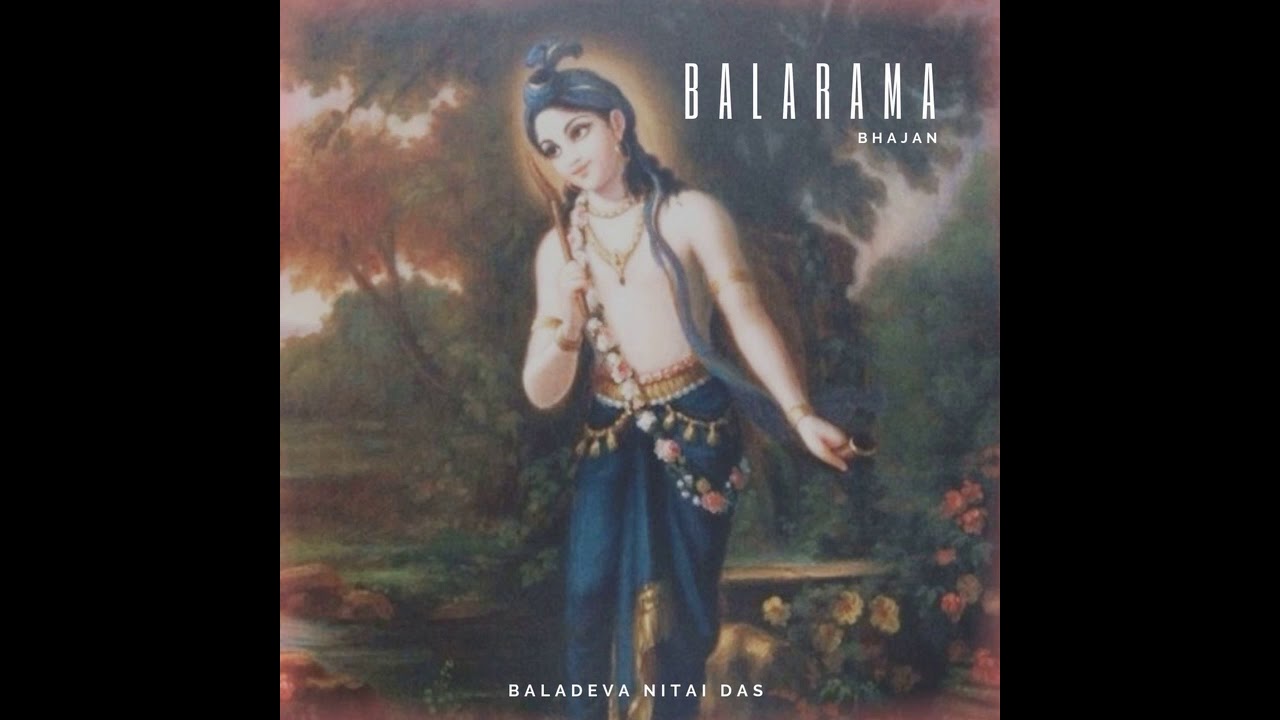 Baladeva Nitai Das - Balarama Bhajan (Hare Krsna)
