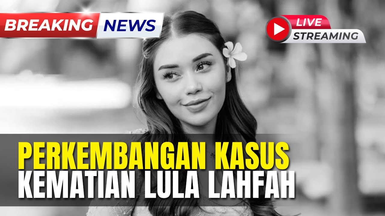 🔴BREAKING NEWS Perkembangan Kasus Kematian Lula Lahfah | 30/01