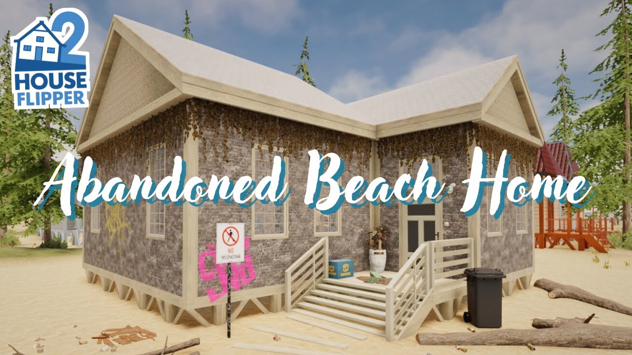 House Flipper 2 | Abandoned Beach Home | Custom Job (No Commentary)