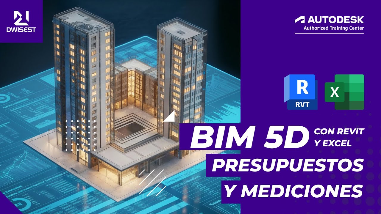 Curso BIM 5D: Presupuestos y mediciones con Revit y Excel - Bienvenida