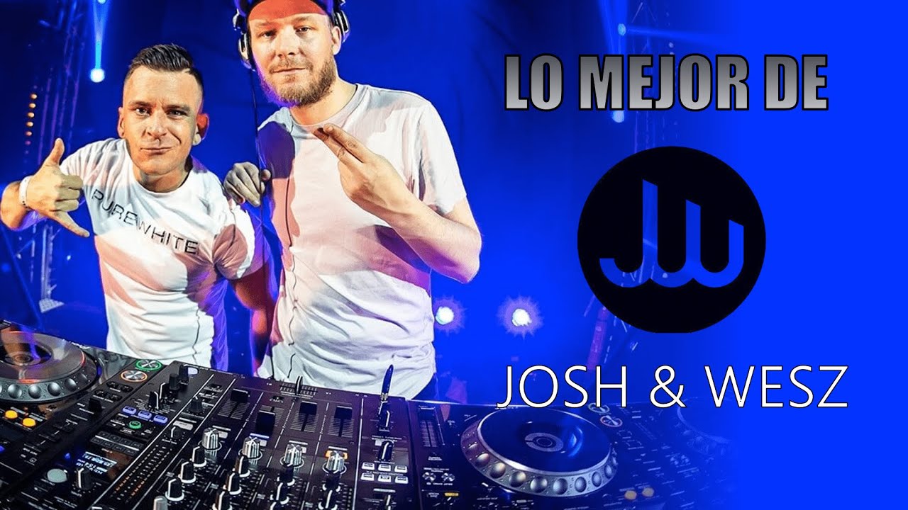 Lo Mejor de Josh & Wesz | Megamix 2023
