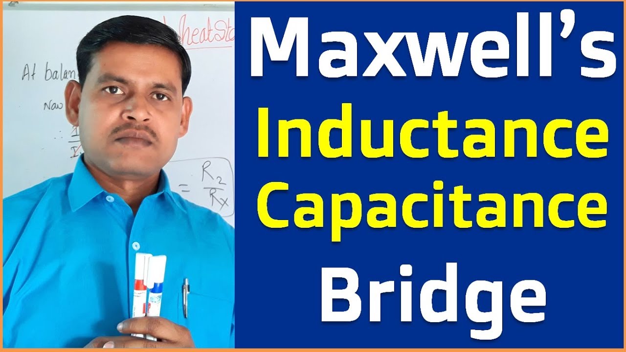 Maxwell Inductance Capacitance Bridge Working Principle with derivation