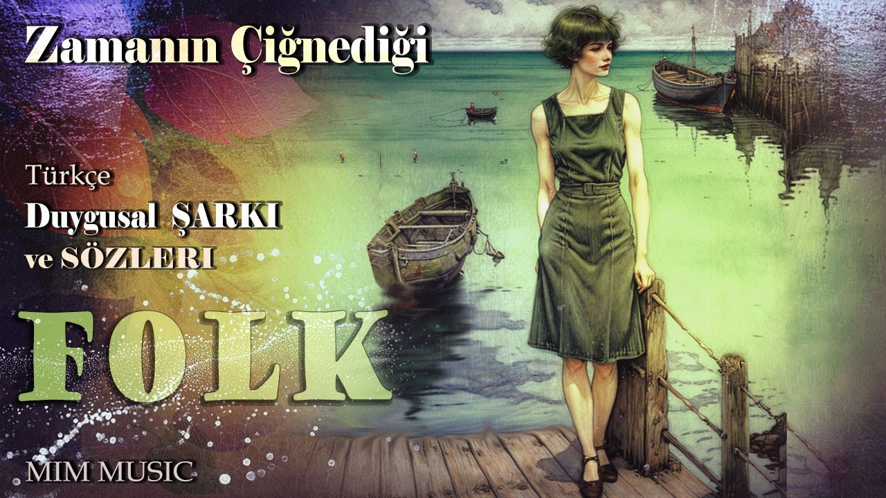 Zamanın Çiğnediği (Türkçe Duygusal Şarkı ve Sözleri – Pop Folk- MIM Music)