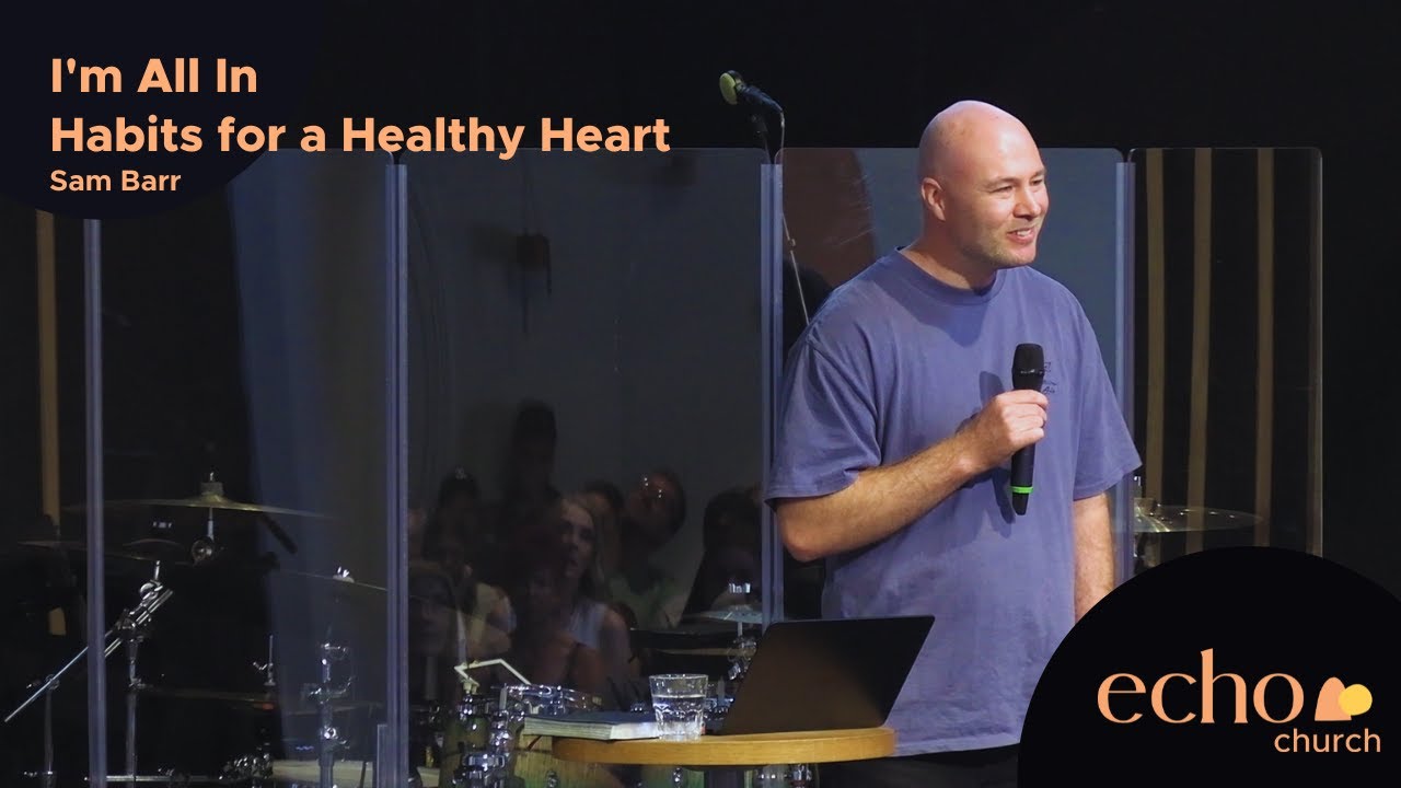 I'm All In - Habits for a Healthy Heart | Sam Barr