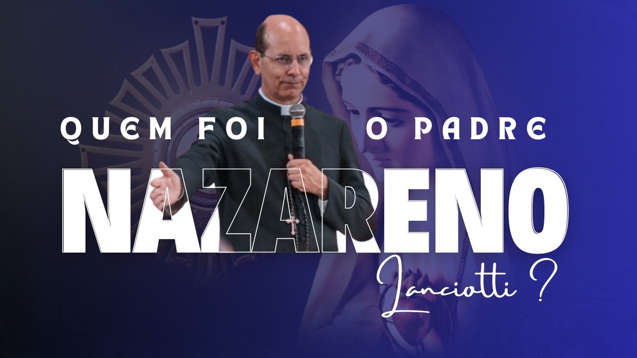 Quem foi padre Nazareno Lanciotti? |  Padre Paulo Ricardo