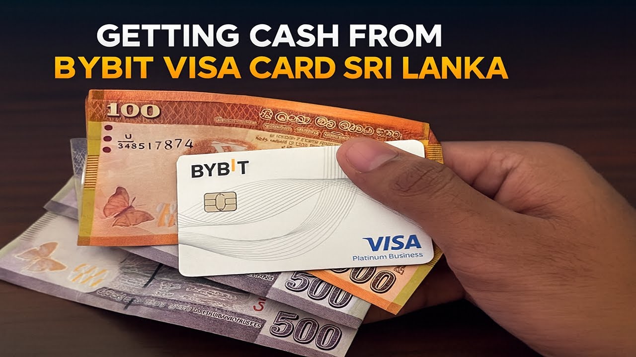 GETTING CASH FROM BYBIT VISA CARD SRI LANKA