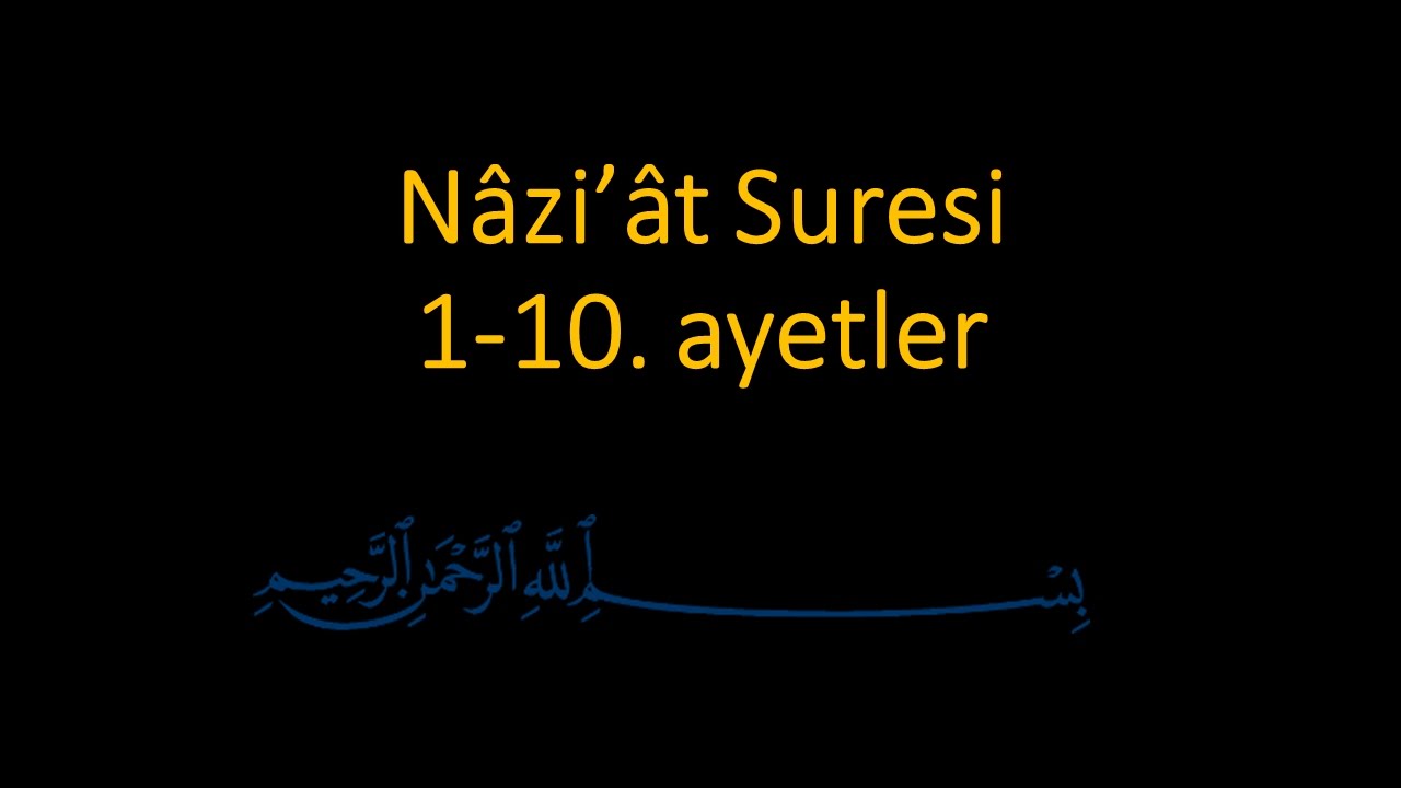 NAZİAT SURESİ 1-10. AYETLER EZBERLE (HER AYET ON TEKRAR)