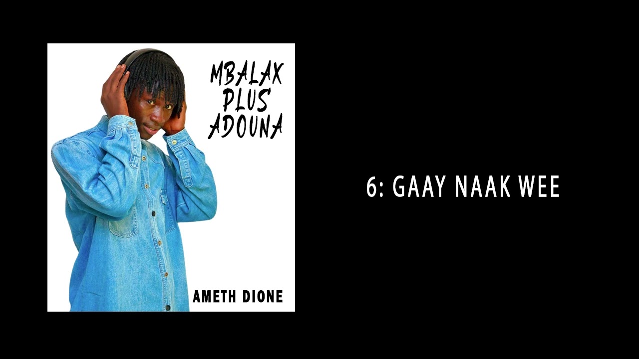 Ameth Dione ( Gaay Naak Wee )