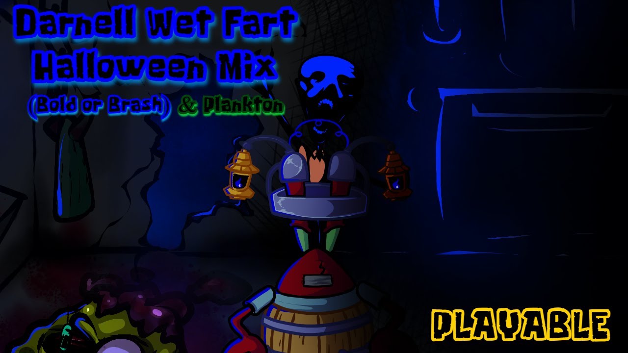 Darnell Wet Fart Halloween Mix V2 (Bold or Brash) but it's playable Ft. Plankton