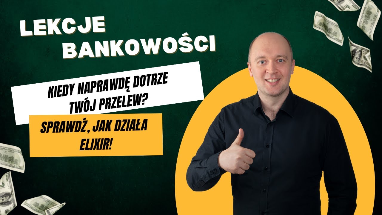 Przelewy Elixir – Jak działają i kiedy docierają? | Lekcja bankowości