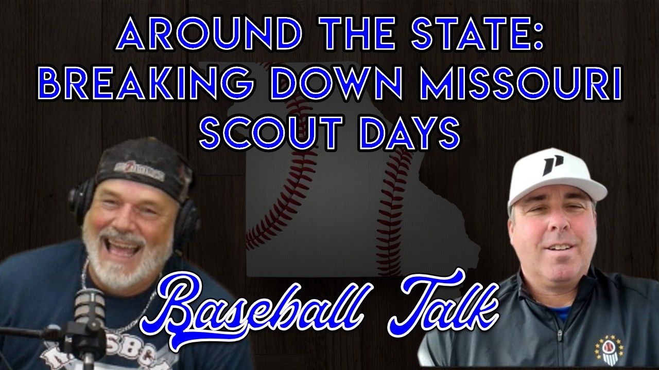 Around the State: Breaking Down Missouri Scout Days | Baseball Talk | YBMcast