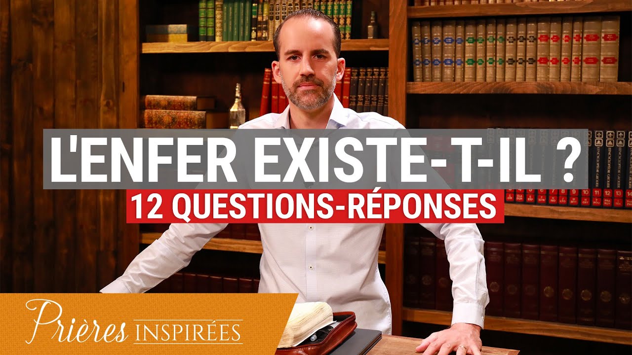 L'enfer existe-t-il ? (12 questions-réponses) - Prières inspirées - Jérémy Sourdril