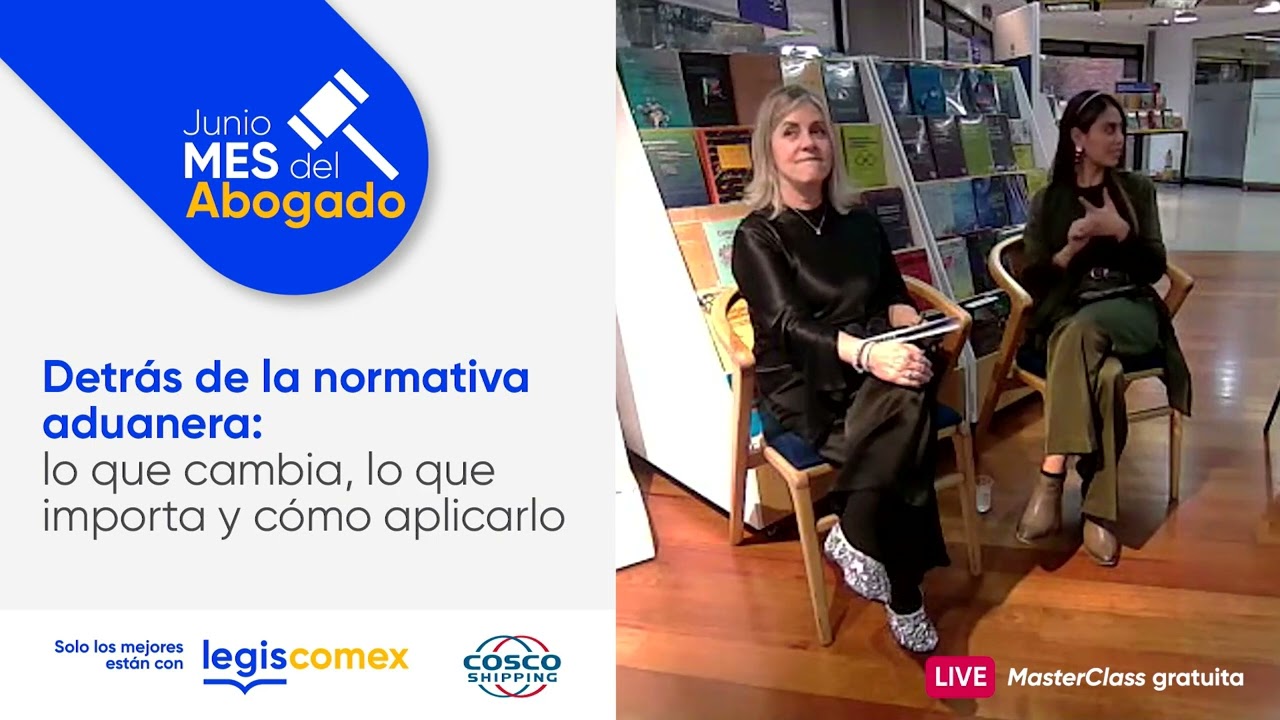 🔍 Detrás de la normativa aduanera: cambios clave y cómo aplicarlos | Masterclass Legis