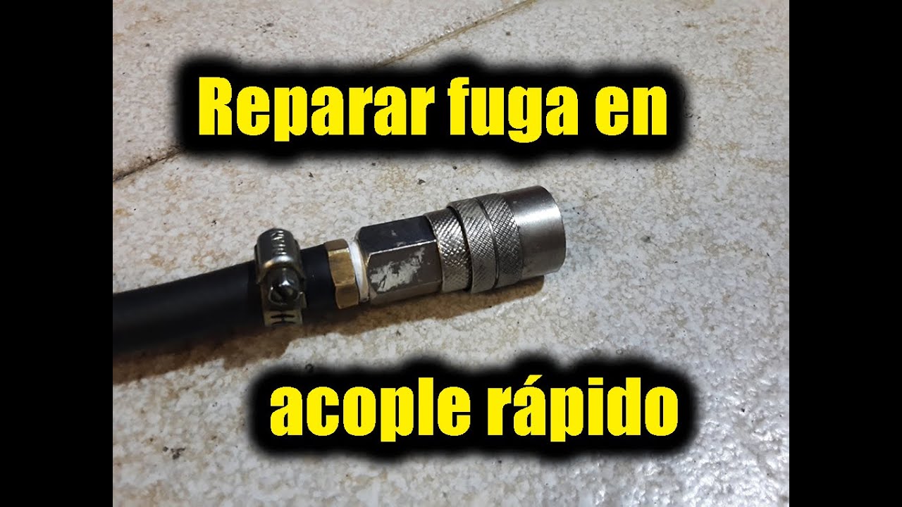 ✔ Reparar un acople rápido con fuga de aire