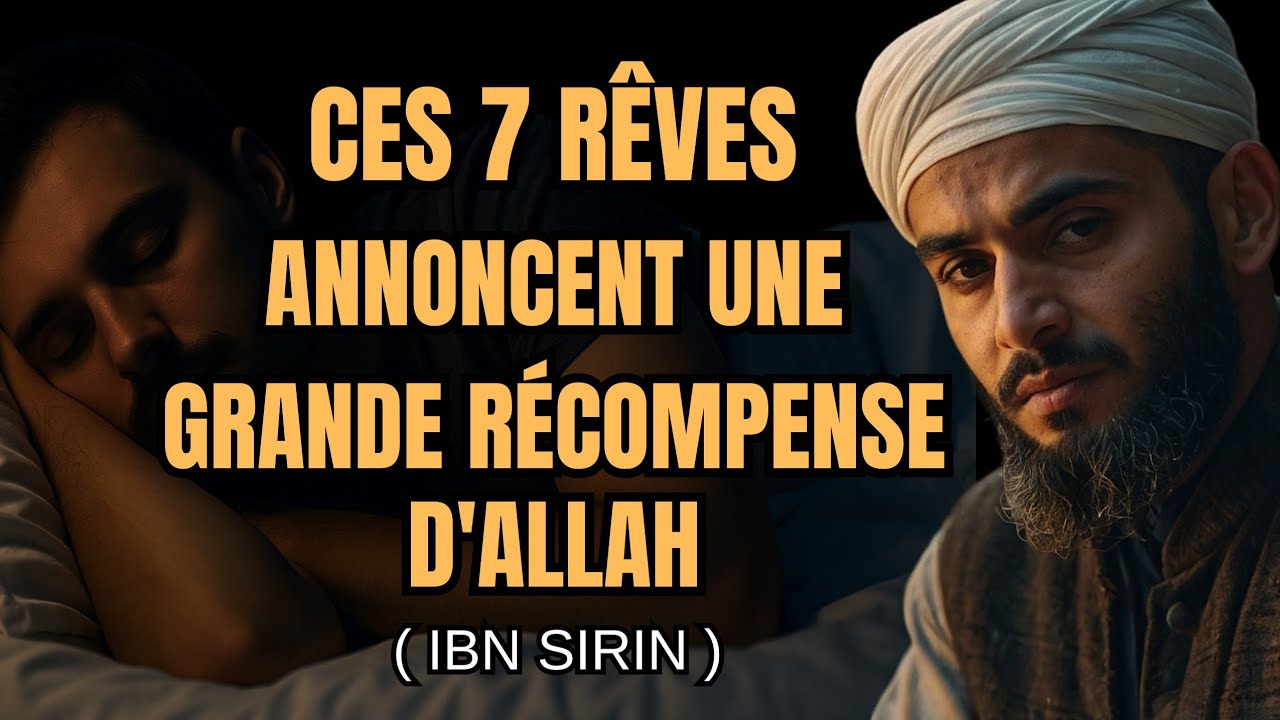 Si vous faites l’un de ces 7 rêves, Allah vous prépare quelque chose de GRAND…(Selon Ibn Sirin)