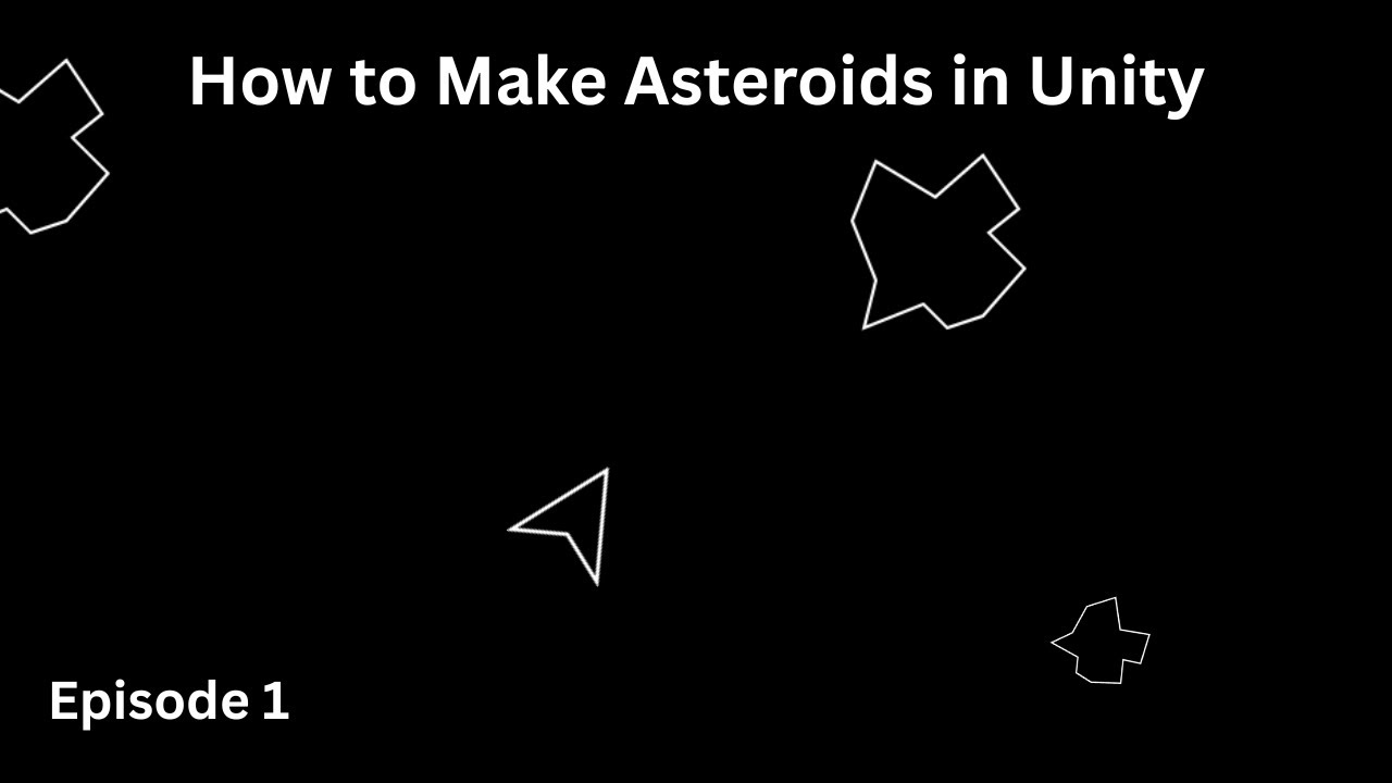 How to Recreate Asteroids in Unity: Episode 1