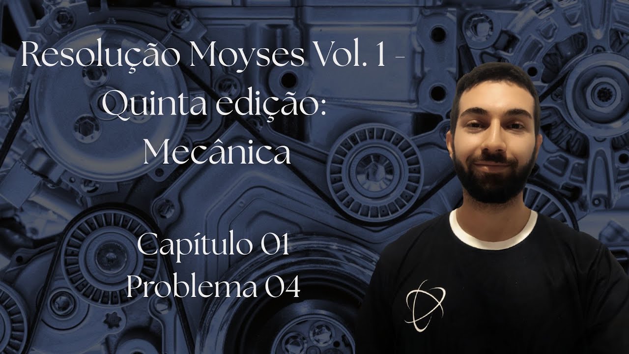 Problema 04 do capítulo 01 - Resolução Moyses