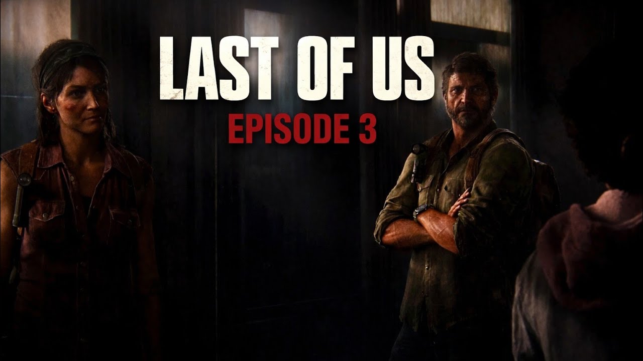 The Last Of Us - Part 1- Episode 3❤️
