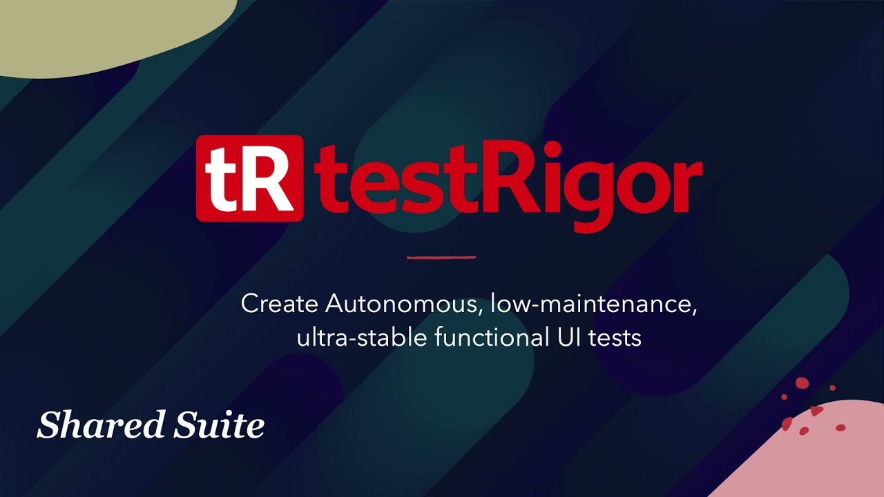 Part 8 - Shared Test Suite in testRigor to share Reusable rules and test data