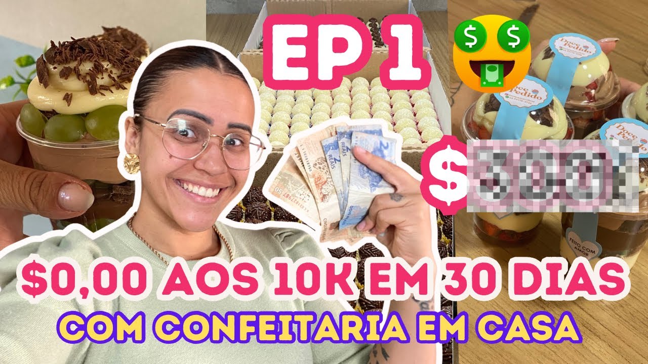 Do zero aos 10k faturamento com confeitaria em casa 🏠 delivery de doces - encomenda de doces (ep1)