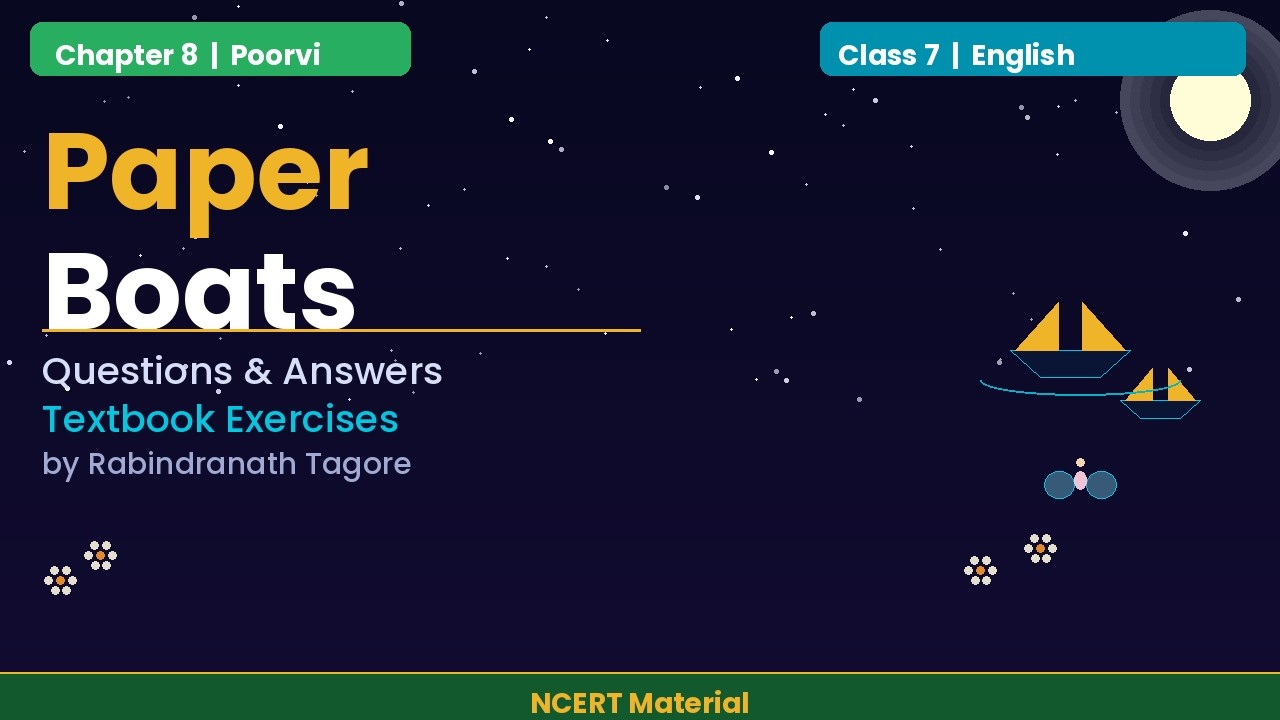 Paper Boats | Class 7 English | Chapter 8 | Poorvi | Questions and Answers | NCERT Material