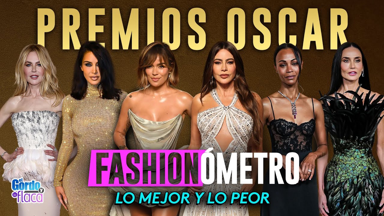 Los mejor y peor vestidos de los Premios Oscar 2026 | Fashionómetro de El Gordo y La Flaca