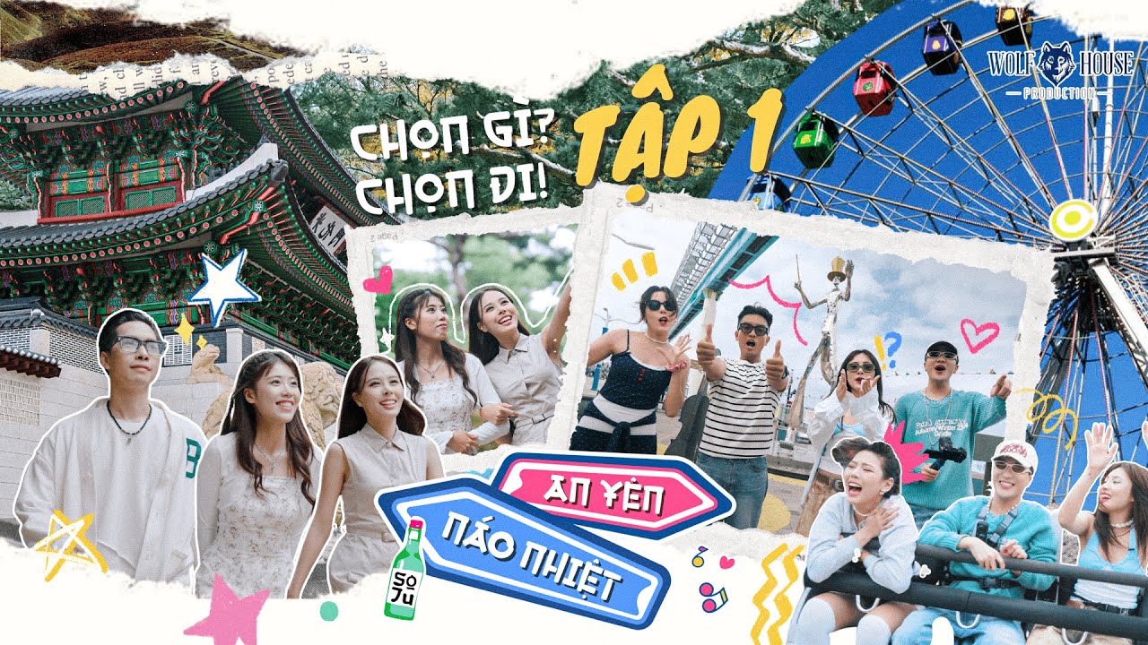 Chọn gì? Chọn ĐI! | Tập 1: An Yên hay Náo Nhiệt