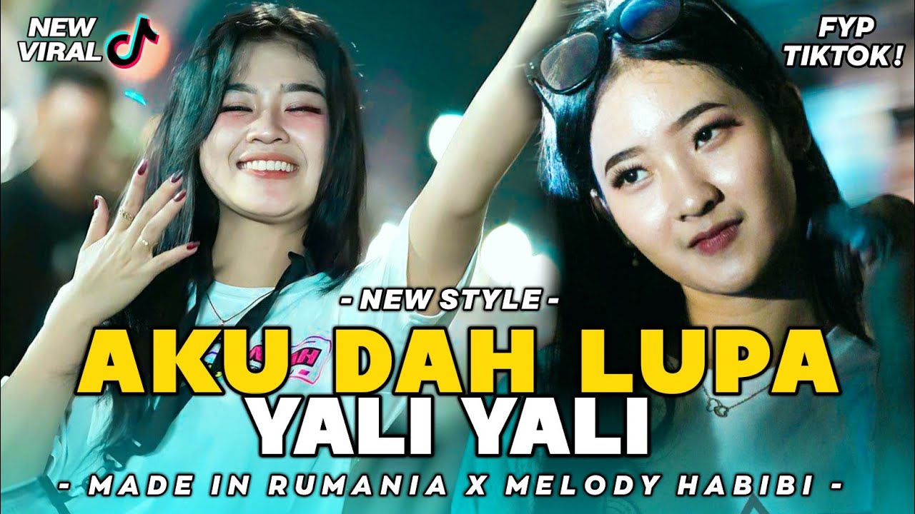 DJ AKU DAH LUPA TAK INGAT LAGI x YALI YALI VIRAL❗REMIX FULL BASS TERBARU - FYP TIKTOK 2025
