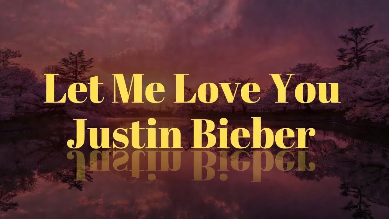 DJ Snake ft. Justin Bieber - Let Me Love You (Lyrics)