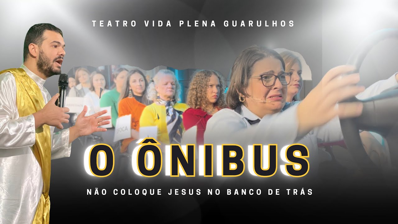 JESUS SEMPRE EM PRIMEIRO LUGAR  | Vida Plena ViP | TEATRO O ÔNIBUS