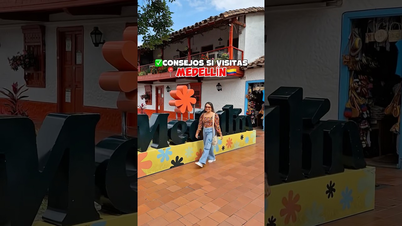 Consejos y recomendaciones si visitas Medellín 