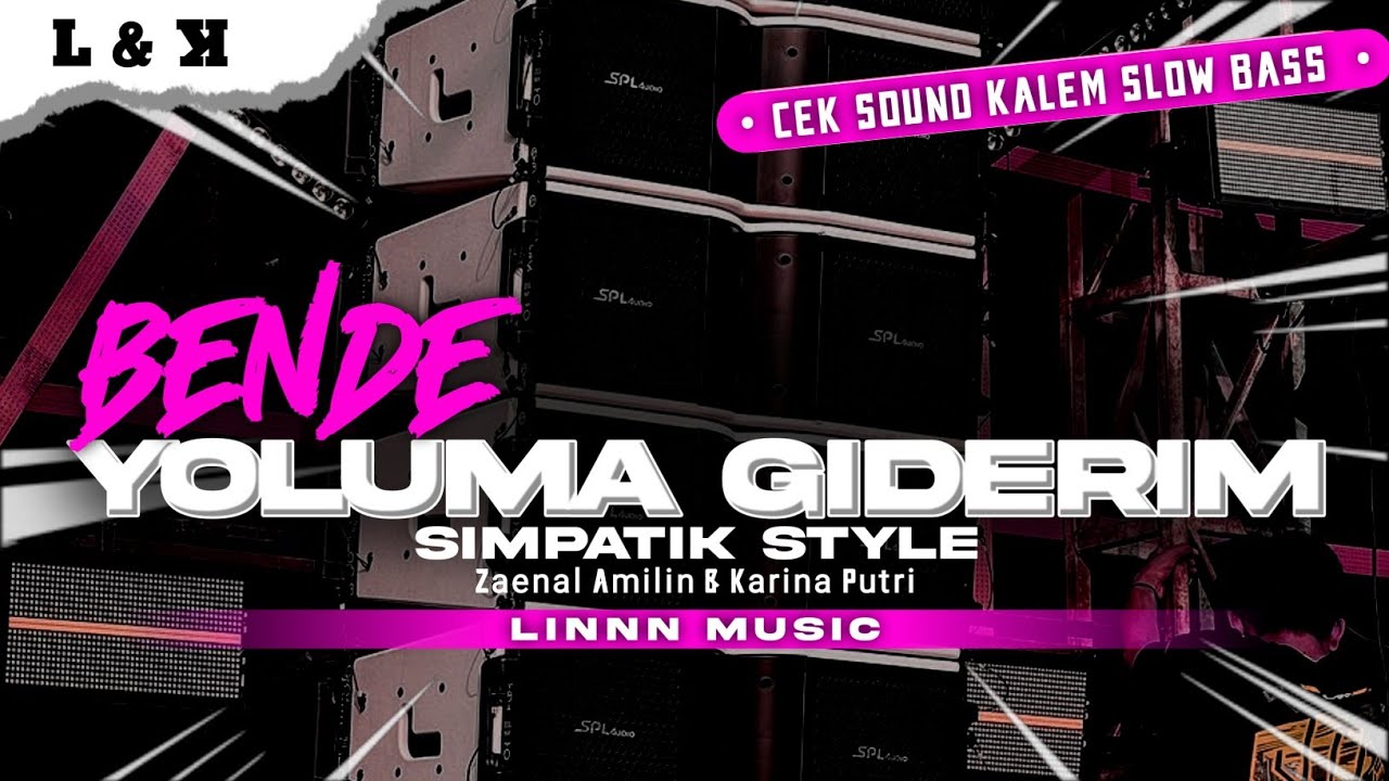 DJ BENDE YOLUMA GIDERIM SIMPATIK KOPLO NEW VERSION  - SLOW BASS GLUDRUK [ LINNN MUSIC ]