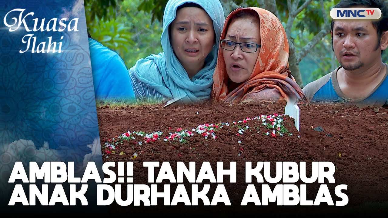 Tanah Kubur Anak Durhaka Amblas | KUASA ILAHI | BISIK MAKAM ANAK DURHAKA | PART (5/5)