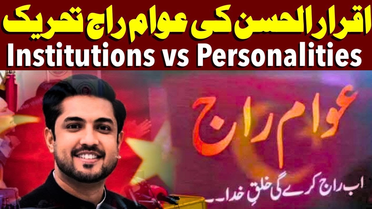 Iqrar Ul Hassan’s Awam Raj Party: Can Political Parties Become Institutions in Pakistan?
