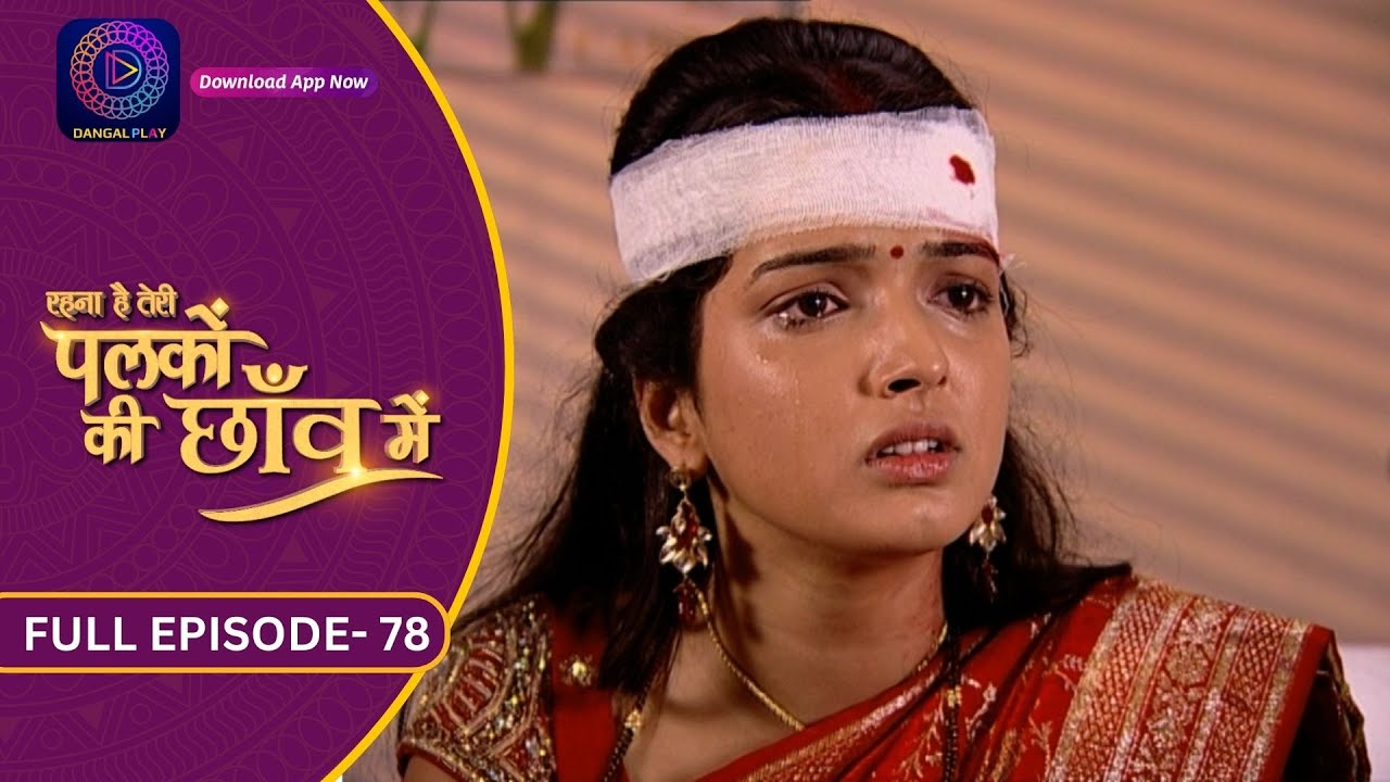 Unforgettable Moments: Palkon Ki Chhaon Mein | Full Episode - 78 | Dangal 2