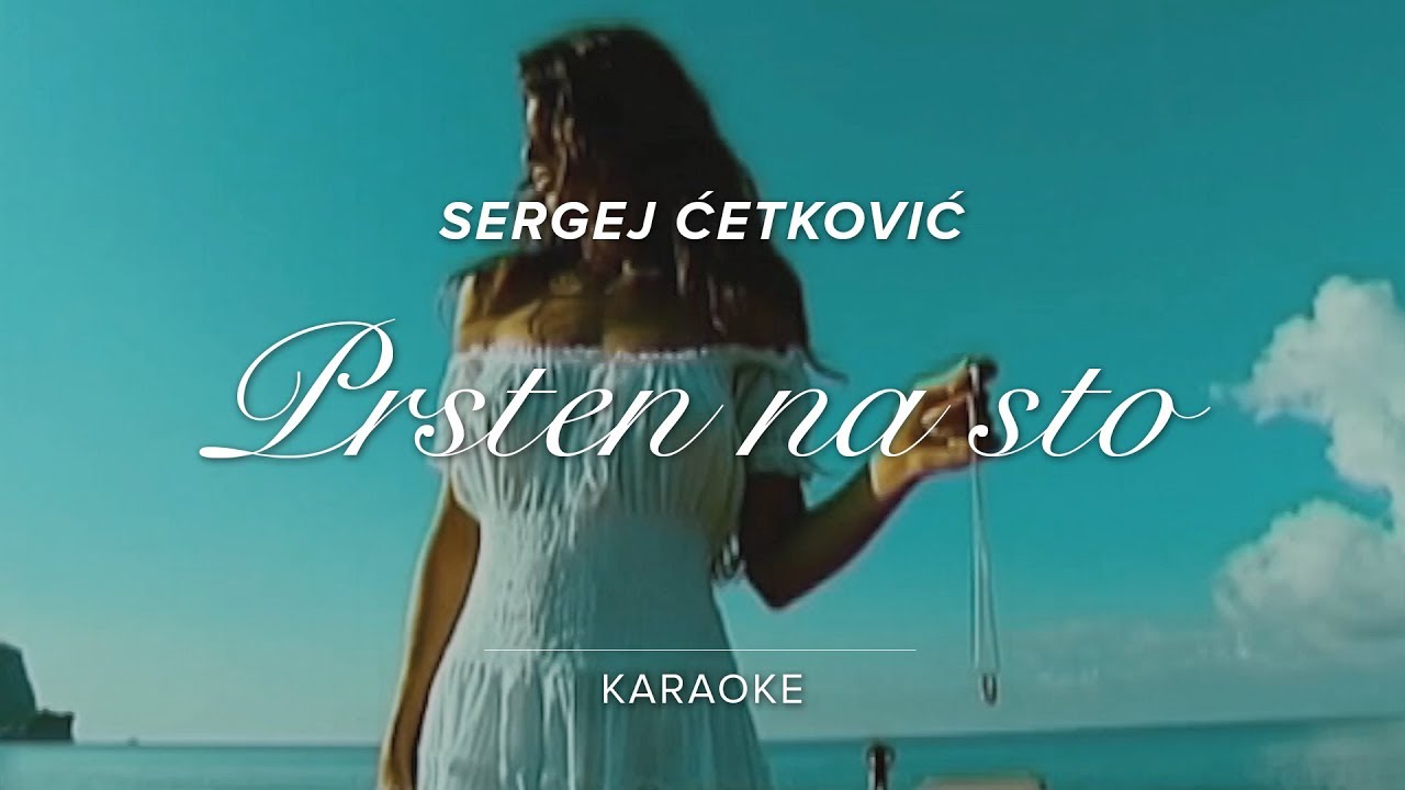 SERGEJ CETKOVIC // PRSTEN NA STO (KARAOKE)