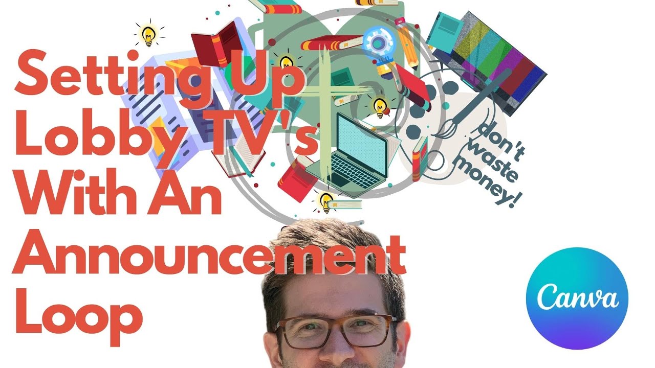 Don't Waste Your Money - Setting Up Lobby TV's With An Announcement Loop Slideshow Using Canva