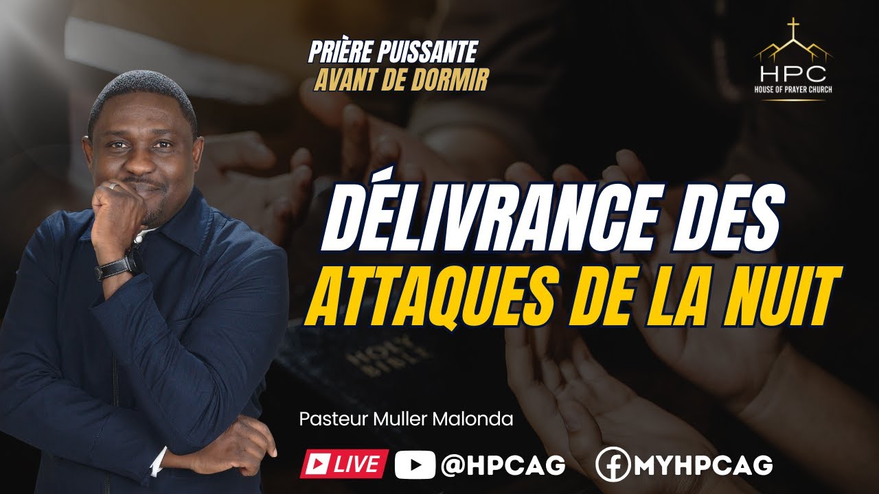LA DÉLIVRANCE DES ATTAQUES NOCTURNE || PRIÈRE PUISSANTE AVANT DE DORMIR