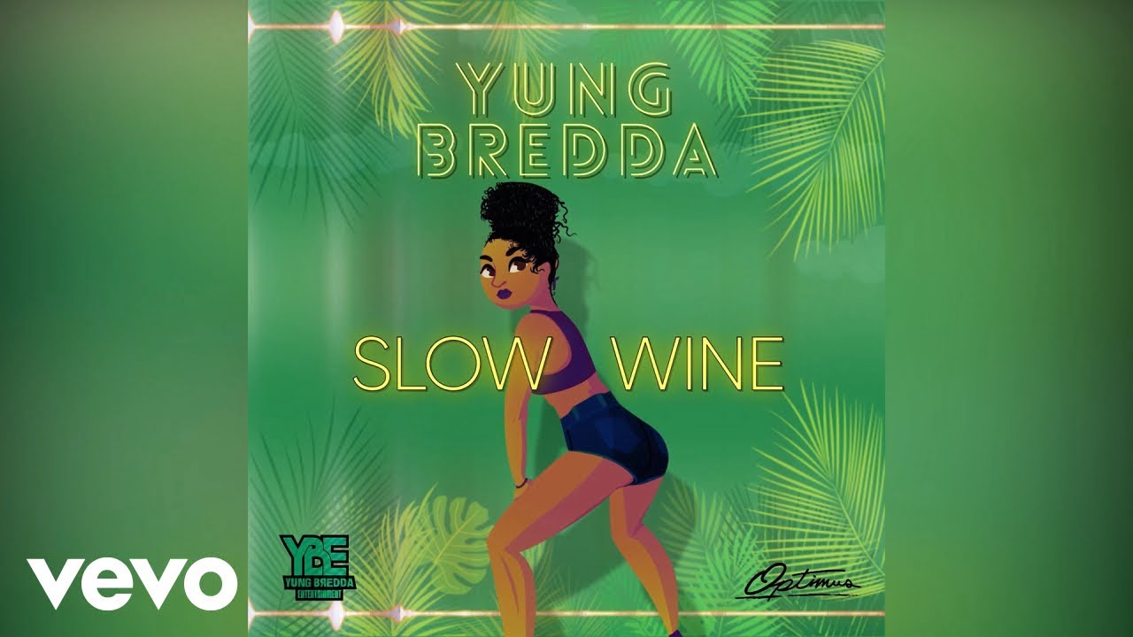Yung Bredda - Slow Wine (Official Audio)