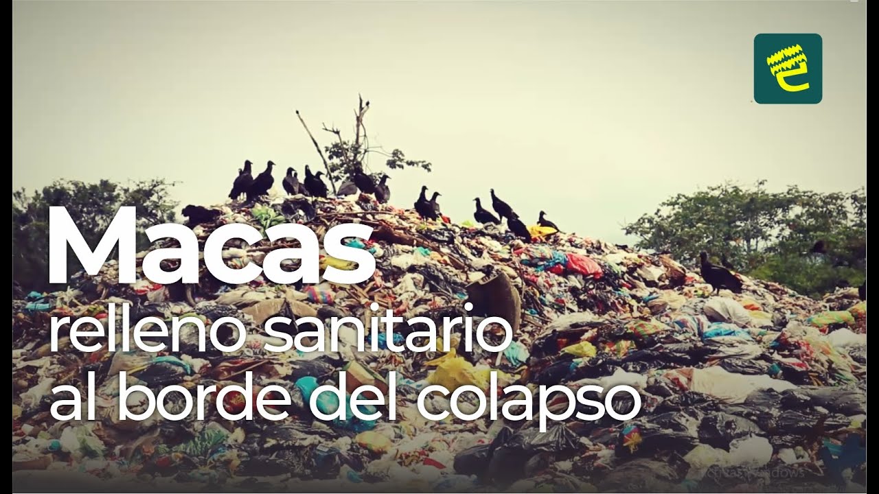 Relleno Sanitario de la ciudad de Macas al borde del colapso