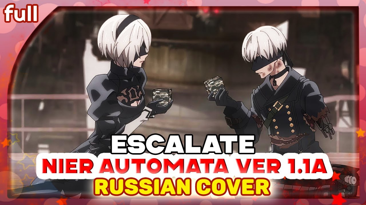 NieR: Automata Ver 1.1a OP (escalate) КАВЕР НА РУССКОМ @MarieBibika  & @felixfreycovers