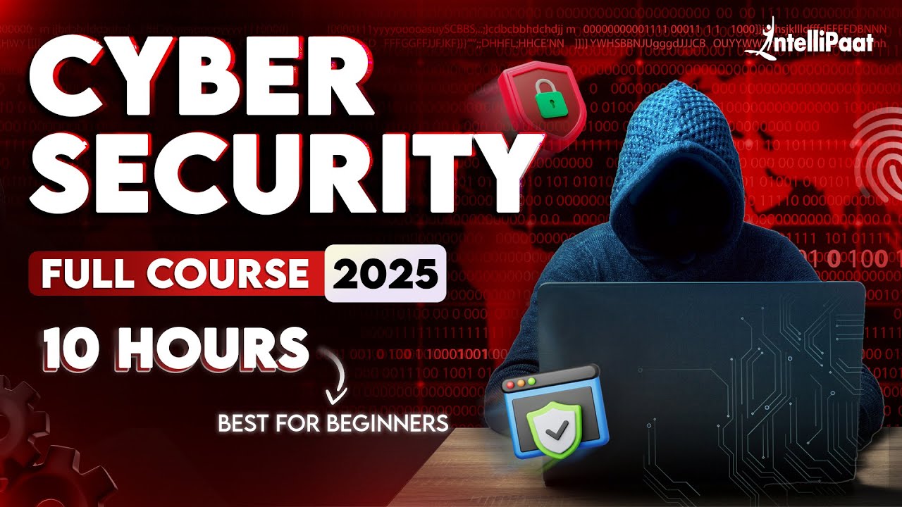 Cybersecurity Course: Learn Cybersecurity in 10 Hours | Cybersecurity Full Course 2025 | Intellipaat