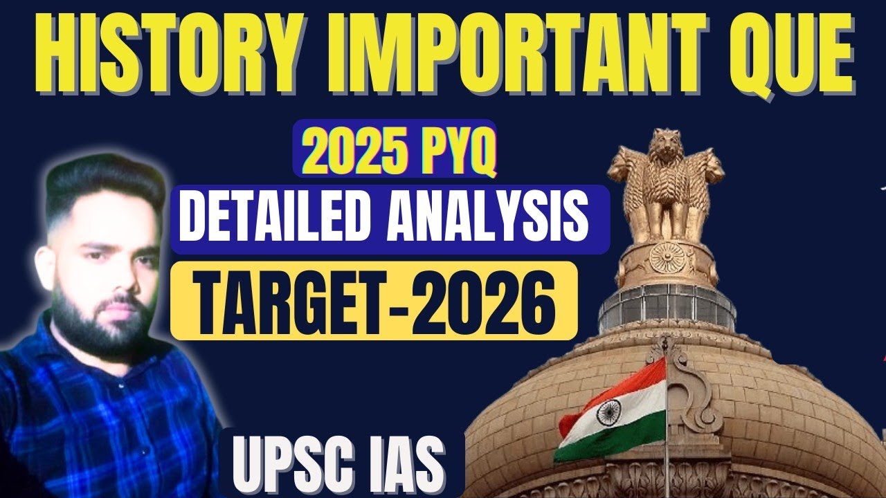 UPSC History PYQ 2025 Analysis | Target 2026 | Detailed Solutions & Strategy