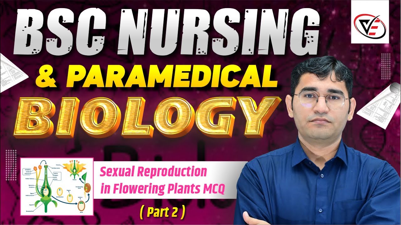 SEXUAL REPRODUCTION IN FLOWERING PLANTS BIOLOGY MCQ CLASS | BSC NURSING | PARAMEDICAL BY VIJAY SIR