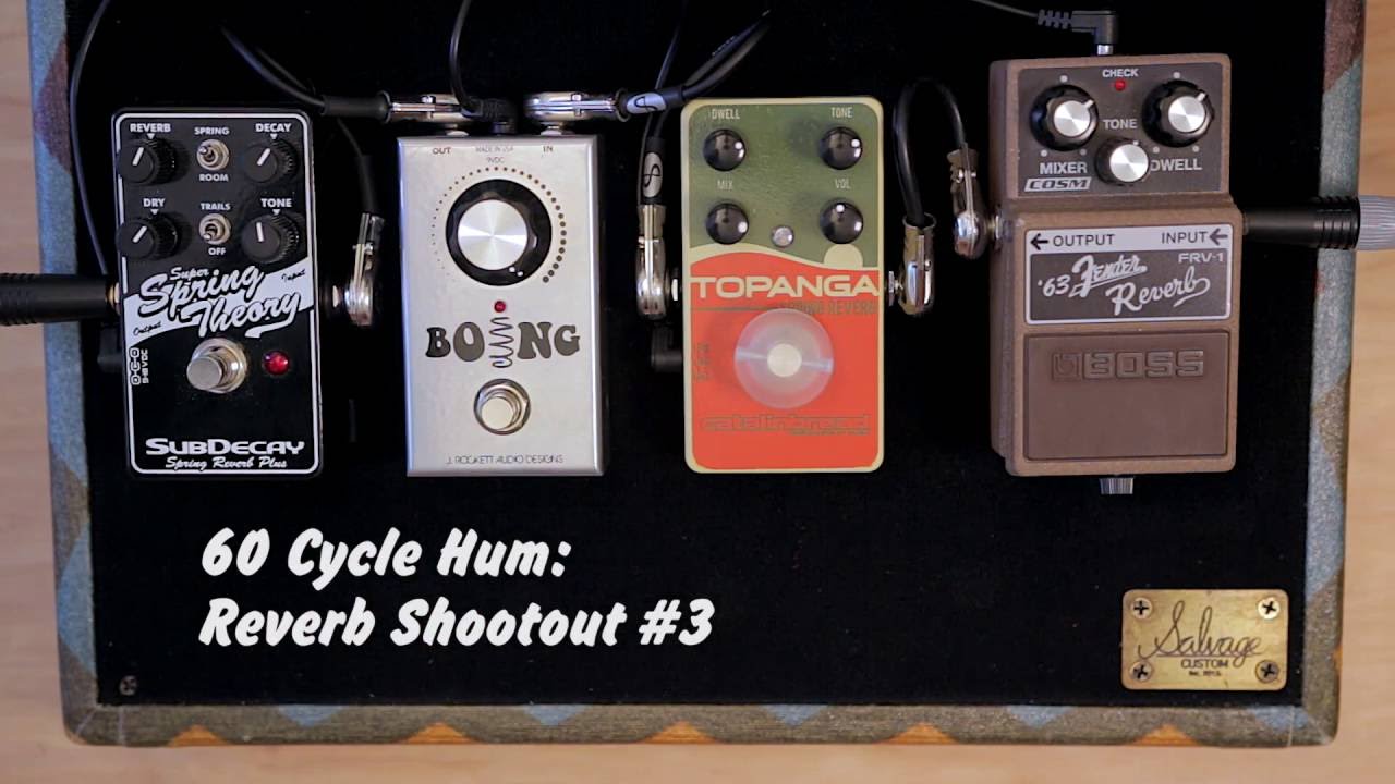 60 Cycle Hum - Reverb Shootout #3
