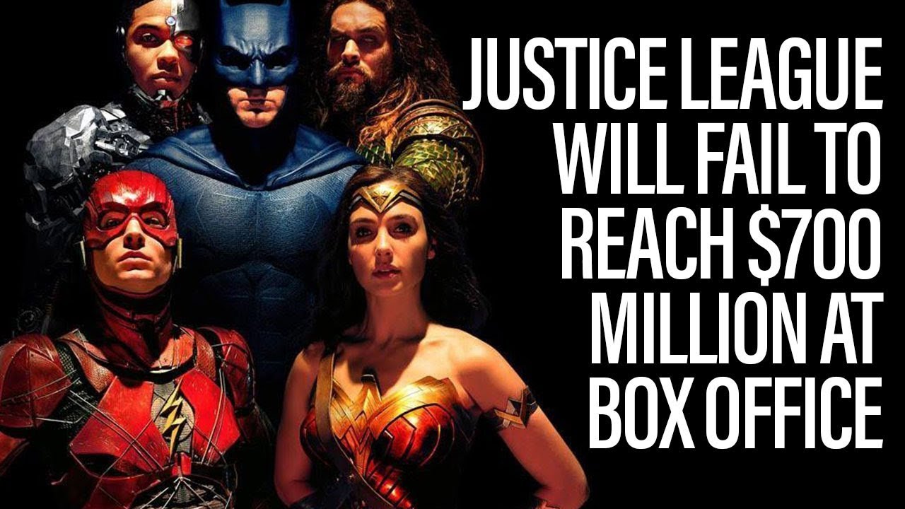 Justice League Will Fail To Hit $700 Million At Box Office - Box Office Report