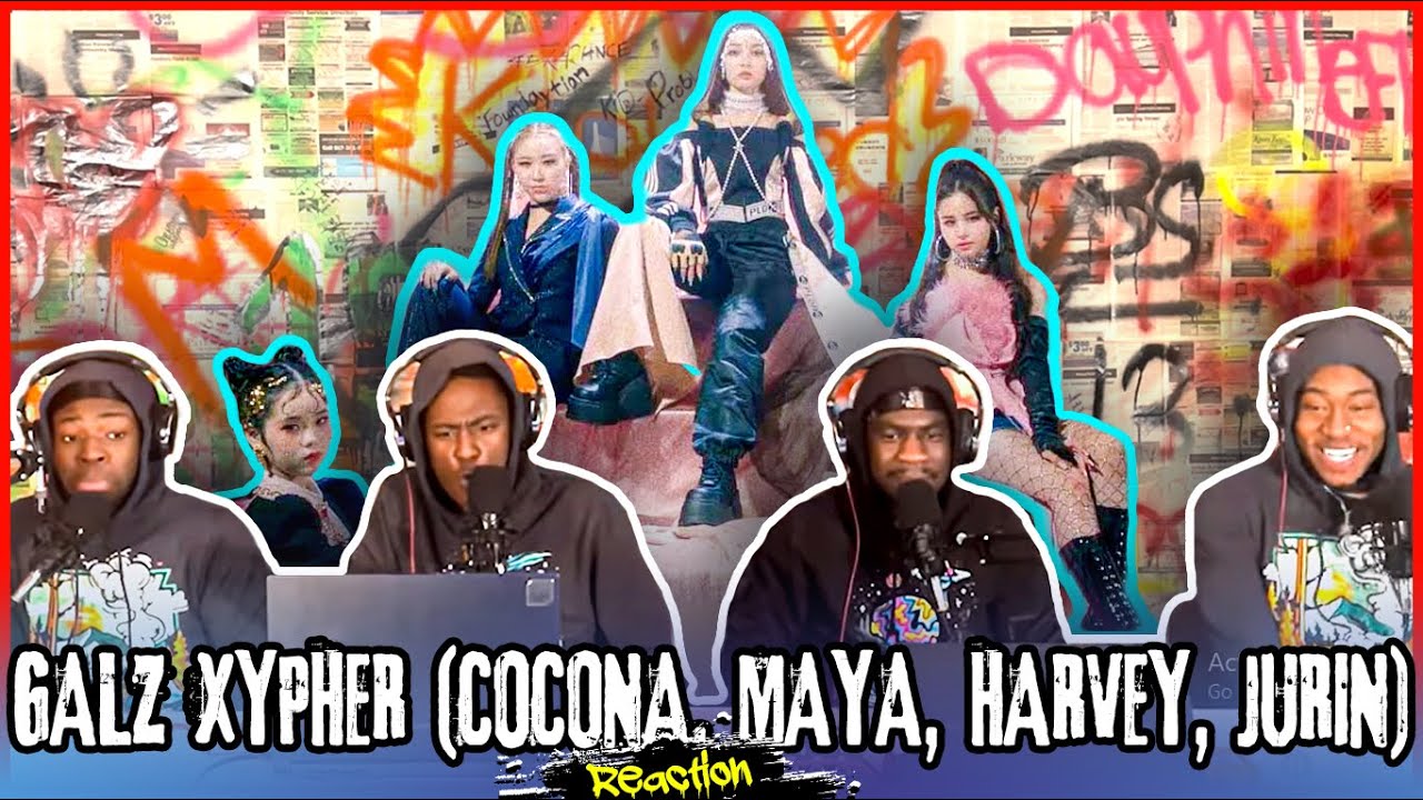 GALZ XYPHER (COCONA, MAYA, HARVEY, JURIN) | Reaction