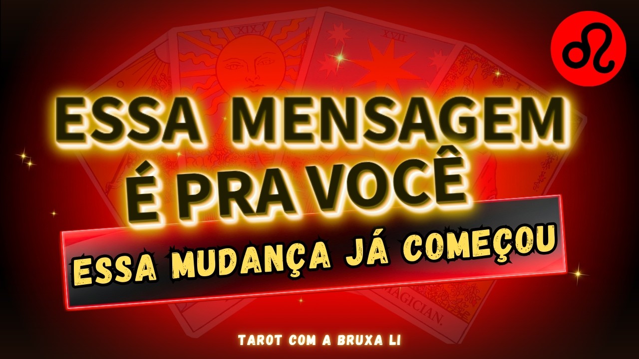 LEÃO🔥ESSA MENSAGEM É PRA VC😱 ESSA MUDANÇA JÁ COMEÇOU